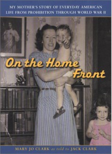 On the Home Front - Mary Jo Clark, Jack Clark