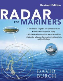 Radar for Mariners, Revised Edition - David Burch