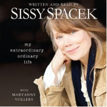 My Extraordinary Ordinary Life - Sissy Spacek