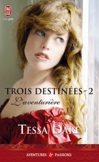 L'aventurière (Trois destinées, #2) - Tessa Dare