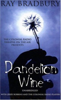 Dandelion Wine (Audio) - Ray Bradbury