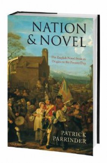 Nation & Novel: The English Novel from Its Origins to the Present Day - Patrick Parrinder