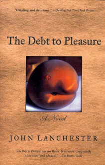 The Debt to Pleasure - John Lanchester