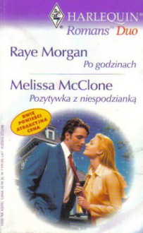 Po godzinach. Pozytywka z niespodzianką - Raye Morgan, Melissa McClone