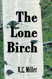 The Lone Birch - Kevin Miller