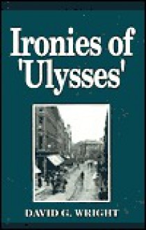 Ironies in Ulysses - David Wright