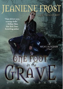 One Foot in the Grave - Tavia Gilbert, Jeaniene Frost