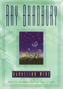 Dandelion Wine - Paul Michael Garcia, Ray Bradbury