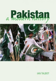 Pakistan: A Modern History - Ian Talbot