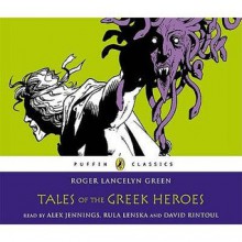 Tales Of The Greek Heroes Unabridged Compact Disc - Roger Lancelyn Green, Rick Riordan, Jennings