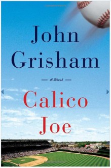 Calico Joe - John Grisham