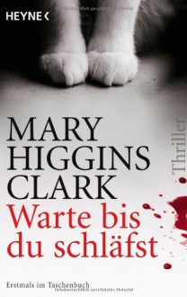 Warte, bis du schläfst - Mary Higgins Clark, Andreas Gressmann