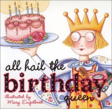 All Hail the Birthday Queen - Mary Engelbreit