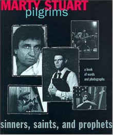 Pilgrims: Sinners, Saints, and Prophets - Marty Stuart