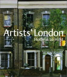 Artists' London: Holbein to Hirst - Kit Wedd, Lucy Peltz, Cathy Ross, Museum of London