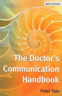 The Doctor's Communication Handbook - Peter Tate