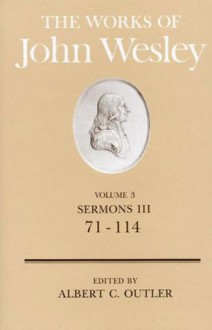 The Works of John Wesley Volume 3: Sermons III (71-114) - John Wesley