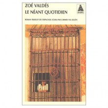 Le néant quotidien - Zoé Valdés, Carmen Val Julián