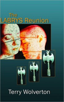 The Labrys Reunion - Terry Wolverton