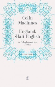 England, Half English: A Polyphoto of the Fifties - Colin MacInnes