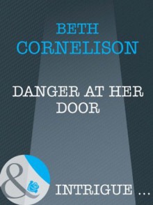 Danger at Her Door (Mills & Boon Intrigue) (Silhouette Intrigue) - Beth Cornelison