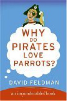 Why Do Pirates Love Parrots? - David Feldman, Kassie Schwan