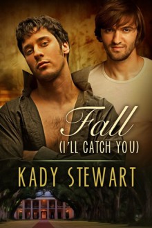 Fall - I'll Catch You - Kady Stewart