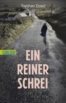 Ein reiner Schrei - Siobhan Dowd, Salah Naoura