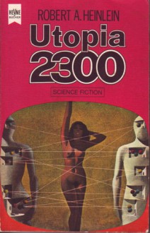 Utopia 2300 - Robert A. Heinlein