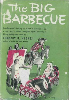 The Big Barbeque - Dorothy B. Hughes
