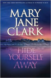 Hide Yourself Away (KEY News #7) - Mary Jane Clark