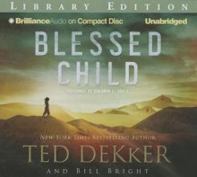 Blessed Child - Ted Dekker, Bill Bright, Benjamin L. Darcie