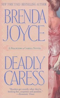 Deadly Caress (Francesca Cahill Deadly, #5) - Brenda Joyce