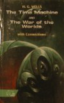 The Time Machine; The War Of The Worlds - Frank McConnell, H.G. Wells