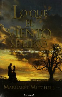 Lo que el viento se llevó - Margaret Mitchell, Juan G. De Luaces, J. Gómez de la Serna