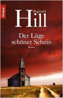 Der Lüge Schöner Schein - Reginald Hill, Silvia Visintini