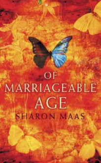 Of Marriageable Age - Sharon Maas