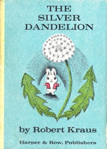 Bunny's Nutshell Library: The Silver Dandelion - Robert Kraus