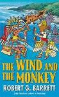 The Wind And The Monkey - Robert G. Barrett