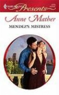 Mendez's Mistress - Anne Mather