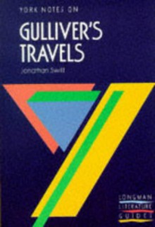 York Notes on "Gulliver's Travels" by Jonathan Swift (York Notes) - A. Norman Jeffares, Suheil Bushrui