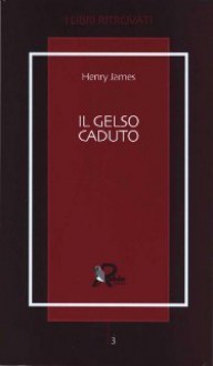 Il gelso caduto - Henry James, Lucio Angelici