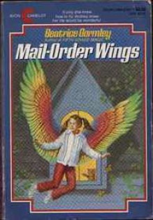 Mail Order Wings - Beatrice Gormley, Emily Arnold McCully