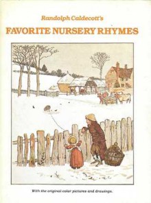 Randolph Caldecott's Favorite Nursery Rhymes - Randolph Caldecott