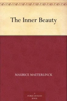 The Inner Beauty - Maurice Maeterlinck