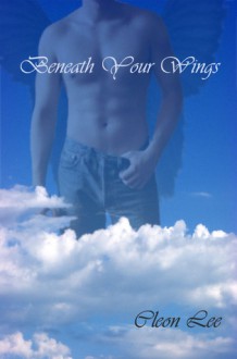 Beneath Your Wings - Cleon Lee