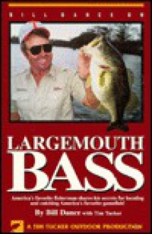 Bill Dance on Largemouth Bass - Bill Dance, Tim Tucker