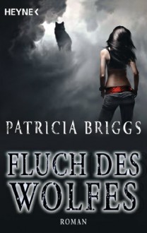 Fluch des Wolfes: Alpha & Omega 3 - Roman (German Edition) - Vanessa Lamatsch, Patricia Briggs