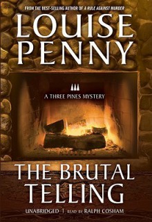 The Brutal Telling (Chief Inspector Armand Gamache #5) - Louise Penny, Ralph Cosham