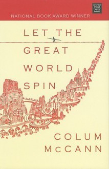 Let the Great World Spin - Colum McCann